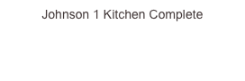 Johnson 1 Kitchen Complete