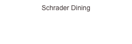 Schrader Dining