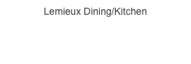 Lemieux Dining/Kitchen
